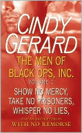 The Men of Black Ops, Inc.: Volume 1: Show No Mercy, Take No Prisoners, Whisper No Lies, and an Excerpt from With No Remorse
