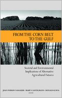 From the Corn Belt to the Gulf: Societal and Environmental Implications of Alternative Agricultural Futures