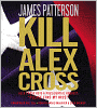 Kill Alex Cross (Alex Cross Series #18)