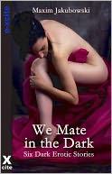 We Mate in the Dark: Dark Erotica Stories