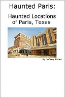 Haunted Paris: Haunted Locations of Paris, Texas