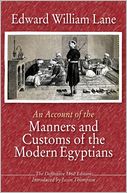 An Account of the Manners and Customs of the Modern Egyptians