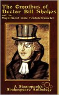 The Omnibus Of Doctor Bill Shakes And The Magnificent Ionic Pentatetrameter