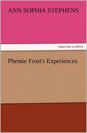 Phemie Frost's Experiences