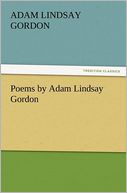 Poems By Adam Lindsay Gordon