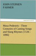 Musa Pedestris - Three Centuries Of Canting Songs And Slang Rhymes [1536 - 1896]