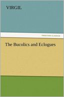 The Bucolics and Eclogues