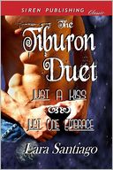 The Tiburon Duet [Just A Kiss