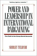 Power And Leadership In International Bargaining The Park To The Camp David Accord