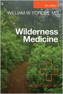 Wilderness Medicine, 6th: Beyond First Aid