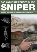 SAS and Elite Forces Guide Sniper: Sniping Skills from the World's Elite Forces