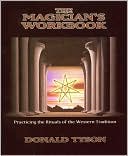 Magician's Workbook: Practicing the Rituals of the Western Tradition