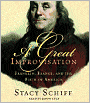 A Great Improvisation: Franklin, France, and the Birth of America