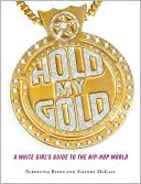 Hold My Gold: A White Girl's Guide to the Hip-Hop World