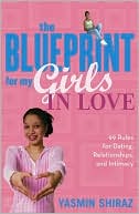 The Blueprint for My Girls in Love: 99 Rules for Dating, Relationships, and Intimacy