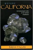 Before California : An Archaeologist Looks at Our Earliest Inhabitants