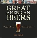 Great American Beers: Twelve Brands That Became Icons