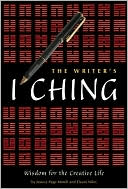 The Writer's I Ching: Wisdom for the Creative Life