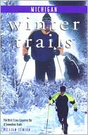Michigan: The Best Cross-Country Ski and Snowshoe Trails