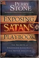 Exposing Satan's Playbook: The Secrets and Strategies Satan Hopes You Never Discover