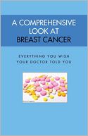 download A Comprehensive Look At Breast Cancer : Everything You Wish Your Doctor Told You book