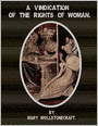 A Vindication of the Rights of Woman.