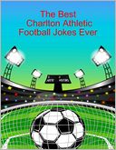 The Best Charlton Athletic Football Jokes Ever
