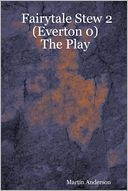 Fairytale Stew 2 (Everton 0) : The Play