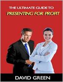 The Ultimate Guide to Presenting for Profit