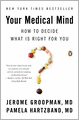 Your Medical Mind: How to Decide What Is Right for You