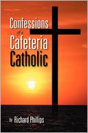 Confessions Of A Cafeteria Catholic