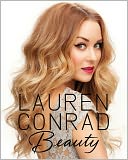 Lauren Conrad Beauty by Lauren Conrad: Book Cover
