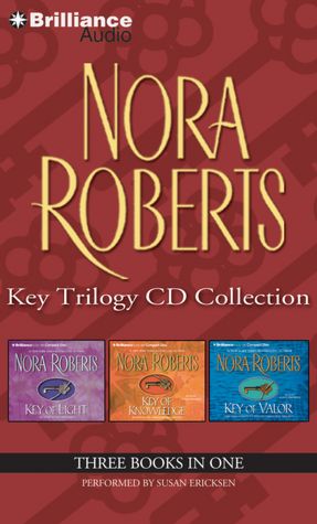 Nora Roberts Key Trilogy CD Collection: Key of Light, Key of Knowledge, Key of Valor