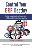 Control Your ERP Destiny: Reduce Project Costs, Mitigate Risks, and Design Better Business Solutions