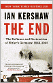 The End: The Defiance and Destruction of Hitler's Germany, 1944-1945