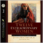 Twelve Extraordinary Women