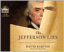 The Jefferson Lies: Exposing the Myths You've Always Believed About Thomas Jefferson