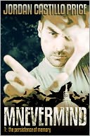The Persistence of Memory (Mnevermind 1) by Jordan Castillo Price: NOOK Book Cover