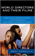 World Directors and Their Films: Essays on African, Asian, Latin American, and Middle Eastern Cinema