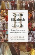 Queen Elizabeth II and Her Church: Royal Service at Westminster Abbey