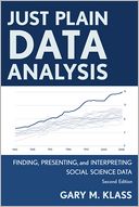 Just Plain Data Analysis: Finding, Presenting, and Interpreting Social Science Data