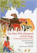 The Man Who Dreamed of Elk Dogs: & Other Stories from Tipi