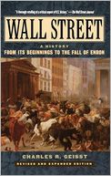 Wall Street: A History: From it's Beginnings to the Fall of Enron