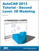 AutoCAD 2013 Tutorial Second Level: 3D Modeling