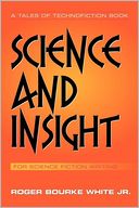 Science and Insight by Roger Bourke White Jr.: Book Cover