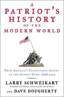 A Patriot's History of the Modern World: From America's Ascent to the Atomic Bomb, 1898-1945