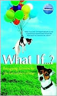 What If...?: Intriguing Answers for the Insatiably Curious