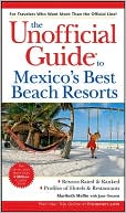 Unofficial Guide to Mexico's Best Beach Resorts