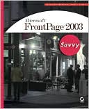 Microsoft FrontPage 2003 Savvy