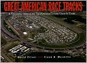 Great American Race Tracks: A Panoramic View of the Top Autorace Circuits Coast-to-Coast